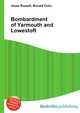 Bombardment of Yarmouth and Lowestoft, Jesse Russell,Ronald Cohn 