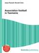 Association football in Tasmania, Jesse Russell,Ronald Cohn 