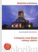 Liverpool Lime Street railway station, Jesse Russell,Ronald Cohn 