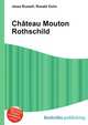 Ch?teau Mouton Rothschild, Jesse Russell,Ronald Cohn 
