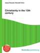 Christianity in the 13th century, Jesse Russell,Ronald Cohn 