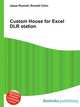 Custom House for Excel DLR station, Jesse Russell,Ronald Cohn 