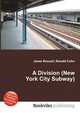 A Division (New York City Subway), Jesse Russell,Ronald Cohn 