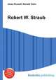 Robert W. Straub, Jesse Russell,Ronald Cohn 