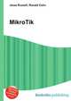 MikroTik, Jesse Russell,Ronald Cohn 