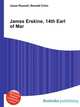 James Erskine, 14th Earl of Mar, Jesse Russell,Ronald Cohn 