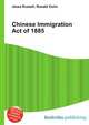 Chinese Immigration Act of 1885, Jesse Russell,Ronald Cohn 