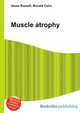 Muscle atrophy, Jesse Russell,Ronald Cohn 