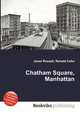 Chatham Square, Manhattan, Jesse Russell,Ronald Cohn 