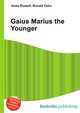 Gaius Marius the Younger, Jesse Russell,Ronald Cohn 