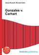 Gonzales v. Carhart, Jesse Russell,Ronald Cohn 
