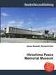 Hiroshima Peace Memorial Museum, Jesse Russell,Ronald Cohn 