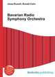 Bavarian Radio Symphony Orchestra, Jesse Russell,Ronald Cohn 