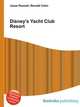 Disney's Yacht Club Resort, Jesse Russell,Ronald Cohn 