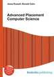 Advanced Placement Computer Science, Jesse Russell,Ronald Cohn 