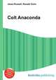 Colt Anaconda, Jesse Russell,Ronald Cohn 