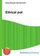 Ethical pot, Jesse Russell,Ronald Cohn 