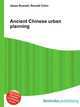 Ancient Chinese urban planning, Jesse Russell,Ronald Cohn 