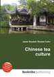 Chinese tea culture, Jesse Russell,Ronald Cohn 