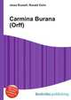 Carmina Burana (Orff), Jesse Russell,Ronald Cohn 