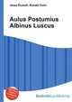 Aulus Postumius Albinus Luscus, Jesse Russell,Ronald Cohn 