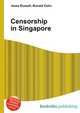 Censorship in Singapore, Jesse Russell,Ronald Cohn 