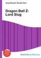Dragon Ball Z: Lord Slug, Jesse Russell,Ronald Cohn 
