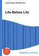 Life Before Life, Jesse Russell,Ronald Cohn 
