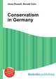 Conservatism in Germany, Jesse Russell,Ronald Cohn 