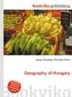 Geography of Hungary, Jesse Russell,Ronald Cohn 