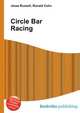 Circle Bar Racing, Jesse Russell,Ronald Cohn 