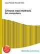 Chinese input methods for computers, Jesse Russell,Ronald Cohn 