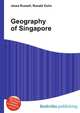 Geography of Singapore, Jesse Russell,Ronald Cohn 
