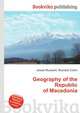 Geography of the Republic of Macedonia, Jesse Russell,Ronald Cohn 