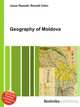 Geography of Moldova, Jesse Russell,Ronald Cohn 