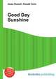 Good Day Sunshine, Jesse Russell,Ronald Cohn 