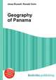 Geography of Panama, Jesse Russell,Ronald Cohn 