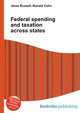 Federal spending and taxation across states, Jesse Russell,Ronald Cohn 