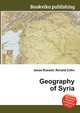 Geography of Syria, Jesse Russell,Ronald Cohn 