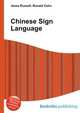 Chinese Sign Language, Jesse Russell,Ronald Cohn 