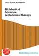Bioidentical hormone replacement therapy, Jesse Russell,Ronald Cohn 