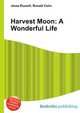 Harvest Moon: A Wonderful Life, Jesse Russell,Ronald Cohn 