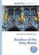 Basilica of the Holy Blood, Jesse Russell,Ronald Cohn 
