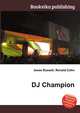 DJ Champion, Jesse Russell,Ronald Cohn 