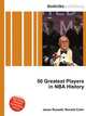 50 Greatest Players in NBA History, Jesse Russell,Ronald Cohn 