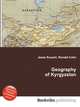 Geography of Kyrgyzstan, Jesse Russell,Ronald Cohn 