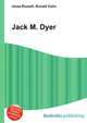 Jack M. Dyer, Jesse Russell,Ronald Cohn 