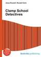 Clamp School Detectives, Jesse Russell,Ronald Cohn 