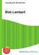 Bob Lambert, Jesse Russell,Ronald Cohn 
