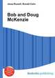 Bob and Doug McKenzie, Jesse Russell,Ronald Cohn 